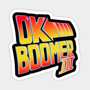 Ok Boomer 3 T-Shirt Magnet