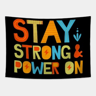 Stay Strong And Power On Tapestry