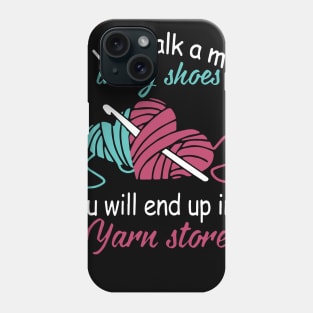 if you walk a mile in my shoes crochet Phone Case