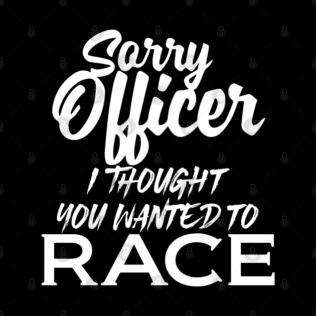 Sorry Officer I Thought You Wanted To Race by pako-valor