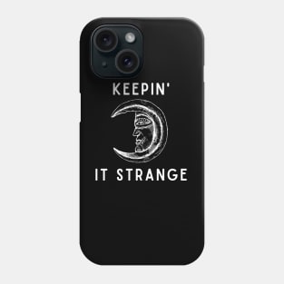 Keepin' it Strange Phone Case