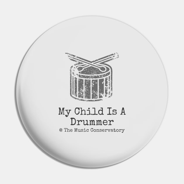 My Child Is A Drummer at The Music Conservatory Pin by musicconservatory