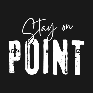 Stay On Point T-Shirt