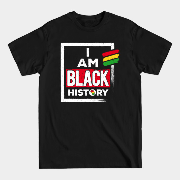 Disover I Am Black History Month African Afro Melanin - African American - T-Shirt