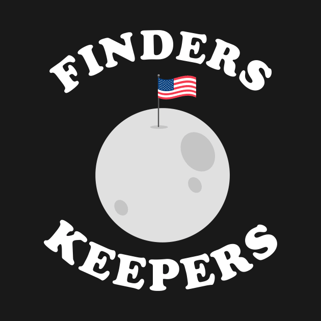 Finders Keepers Funny Moon Flag by dumbshirts