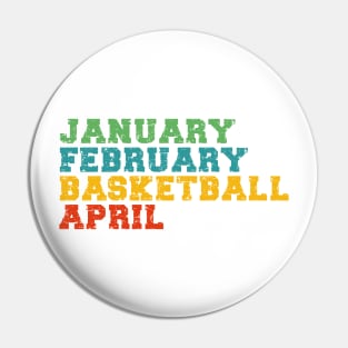 January February Basketball April Pin