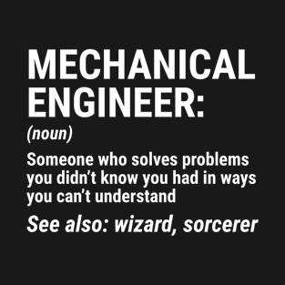 Mechanical Engineer Definition Solve Problems T-shirt T-Shirt