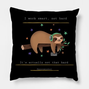 I Work Smart, Not Hard Funny Lazy Sloth Print White Text Pillow