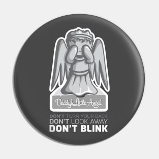 Daddy's Little Angel (Don't Blink) Pin