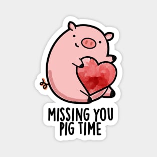 Miss You Pig Time Funny Animal Pun Magnet