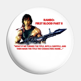 RAMBO 2: THE NEW TITLE Pin