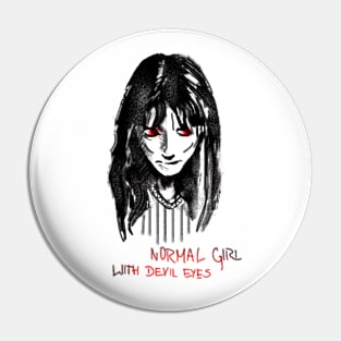 Normal girl with devil eyes Pin