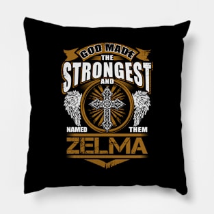 Zelma Name T Shirt - God Found Strongest And Named Them Zelma Gift Item Pillow