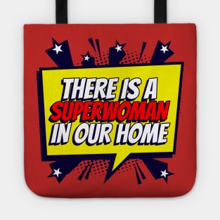 There Is A Super Woman In Our Home, Super Mom design, Happy Mother's Day, Best Mom, Gift For Mom, Gift For Mom To Be, Gift For Her, Mother's Day gift, Trendy T-Shirt Tote