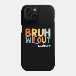 Bruh We Out Teachers Happy Last Day Of School Groovy Vintage Phone Case