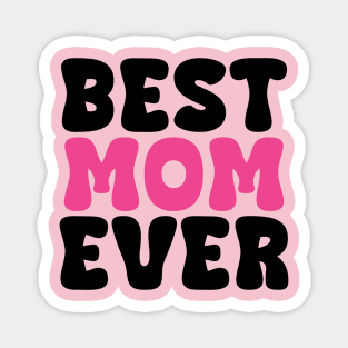 Best Mom Ever Typhography Magnet