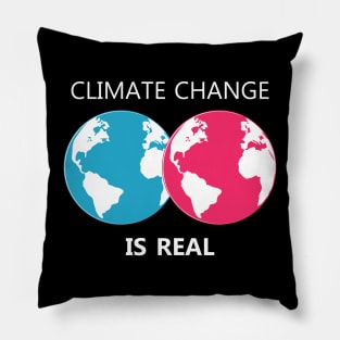 climate change is real, save our planet Pillow