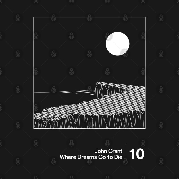 John Grant - Where Dreams Go to Die / Minimalist Style Graphic Artwork Design by saudade