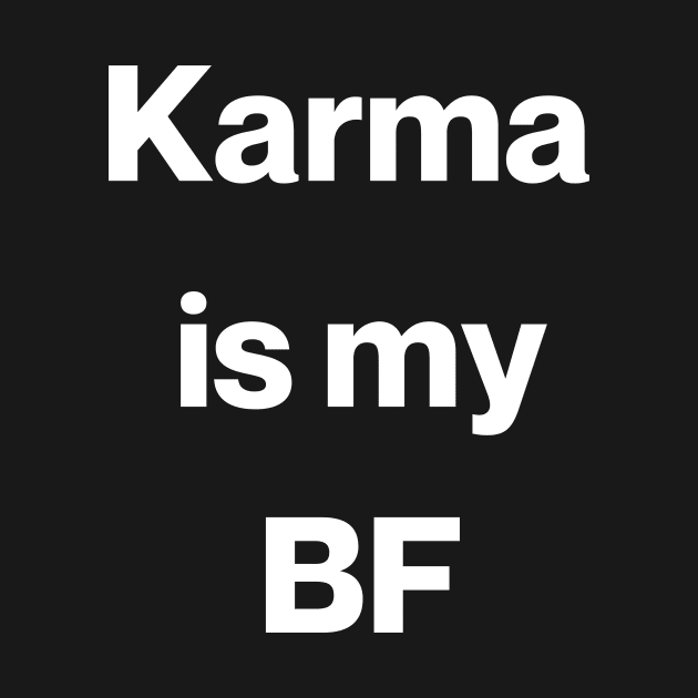 Karma is my BF by TalesfromtheFandom