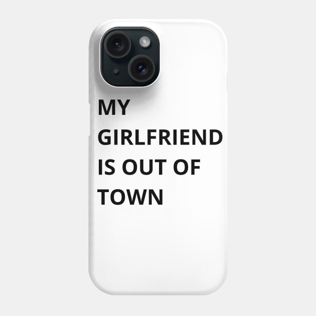 my girlfriend is out of town Phone Case by mdr design