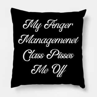 Anger Management Pisses Me Off Pillow