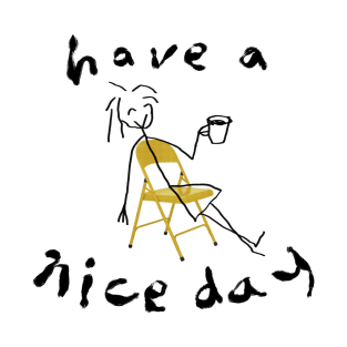 Have a nice day T-Shirt