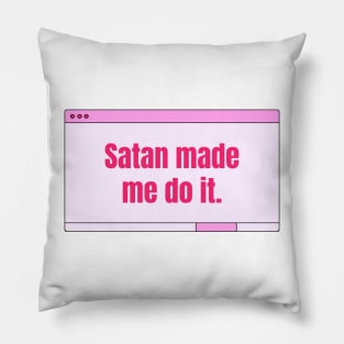 Satan made me do it Pillow