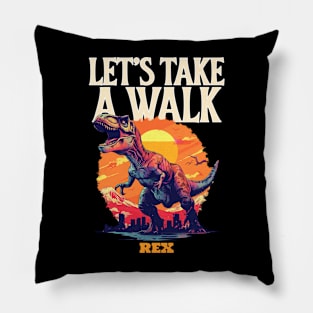 Let's take a walk rex - Tyrannosaurus rex Pillow