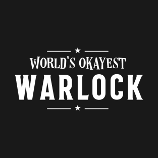 World's Okayest Warlock Roleplaying Addict - Tabletop RPG Vault T-Shirt