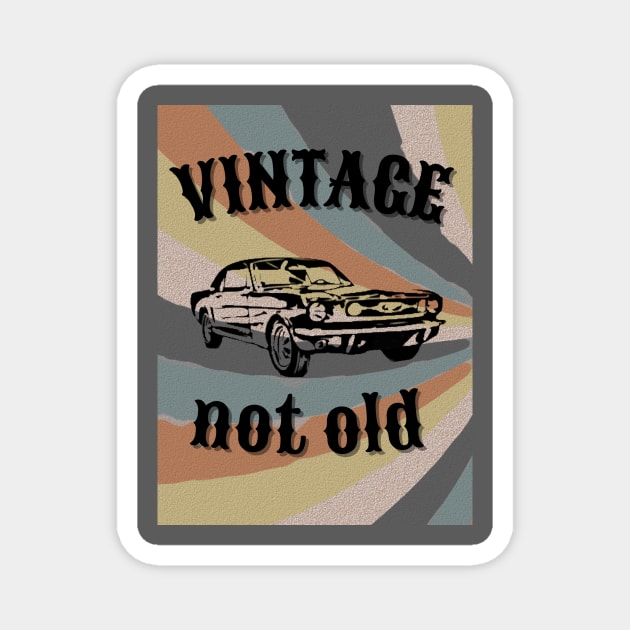 Vintage not Old Magnet by DonWillisJrArt