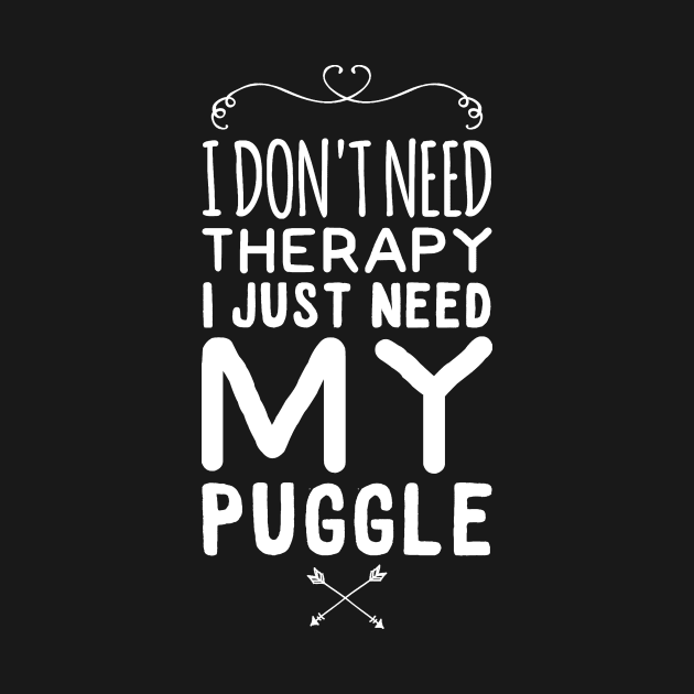 I don't need therapy I just need my puggle by captainmood