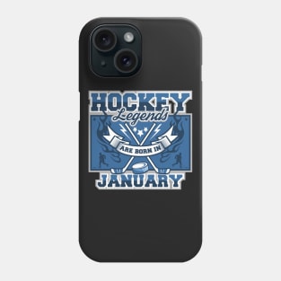 Hockey Legends Are Born In January Phone Case