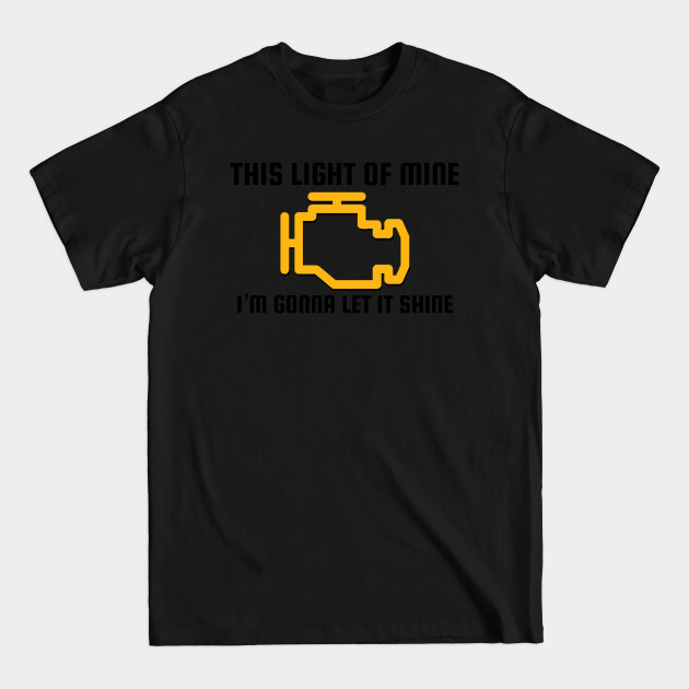 Discover This light of mine I'm gonna let it shine - Car Lover - T-Shirt