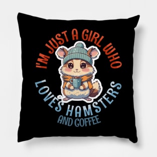 I'm Just a Girl Who Loves Hamsters and Coffee Pillow