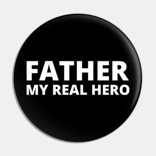 Father- My Real Hero Pin