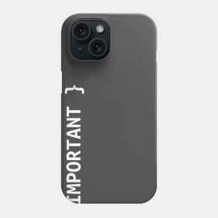 Funny Design for Developers - NOT IMPORTANT Phone Case