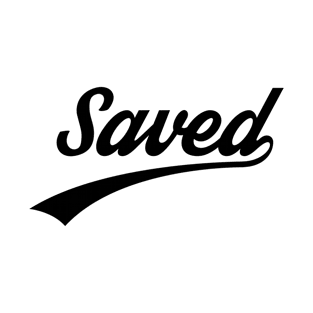 Saved Christian Shirts, Hoodies, and gifts T-Shirt