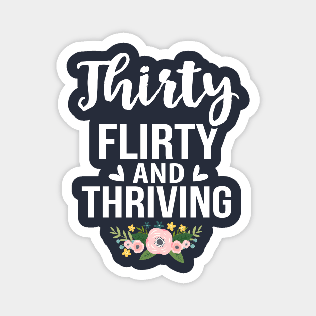 Thirty Flirty anh Thriving Magnet by jonetressie