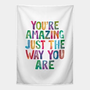 You're Amazing Just The Way You Are Tapestry