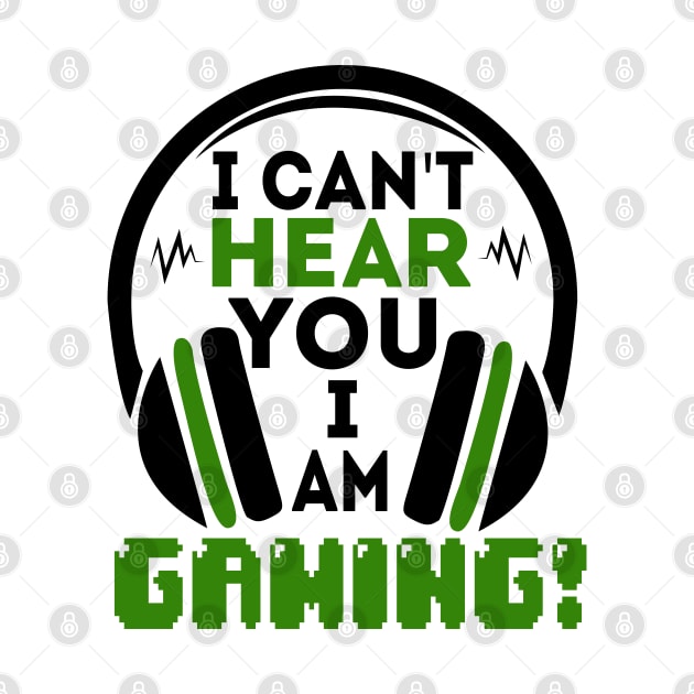 I can't hear you I am gaming by Art Cube