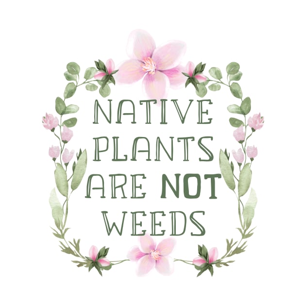 Native Plants Are Not Weeds No Mow May Pollinator Organic Garden Sign by ichewsyou