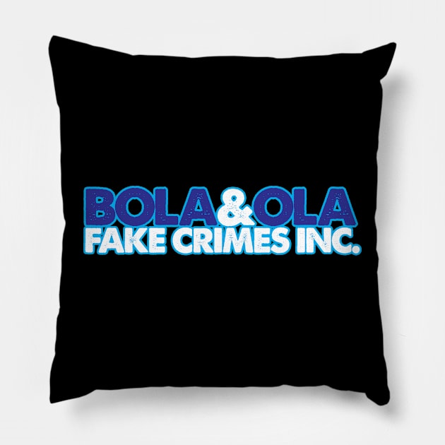 Bola & Ola Fake Crimes Inc. Pillow by BRAVOMAXXX