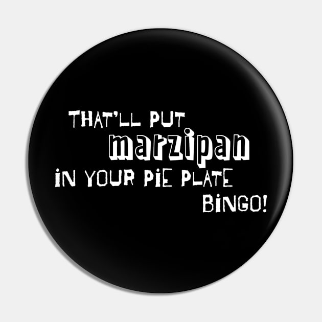 That'll Put Marzipan in Your Pie Plate Pin by sandy__s