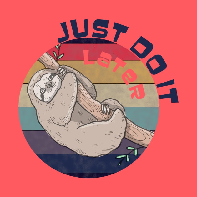 Just do it later funny Sloth by MTharwat