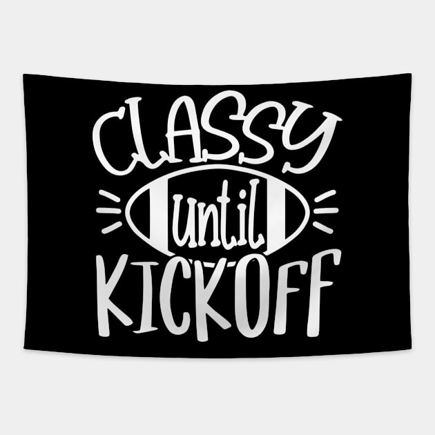 Classy Until Kickoff - Women Football Football Game Day Tapestry by Jsimo Designs