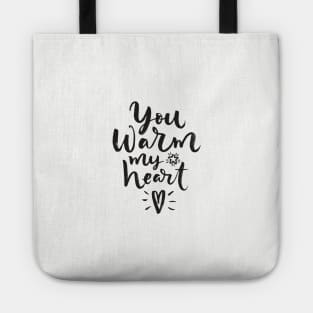 You warm my heart Tote