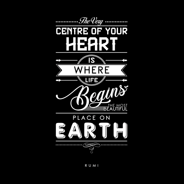 The most beautiful place on earth - Rumi Quote Typography by StudioGrafiikka