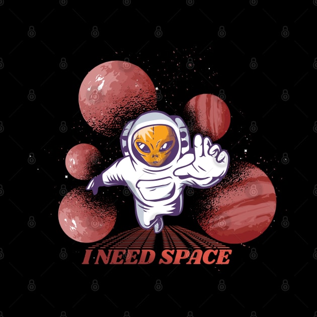 I need space, Funny Astronaut Alien graphic, Introvert social distancing Sarcasm humor, UFO outer space planets lover, Men Women by Luxera Wear