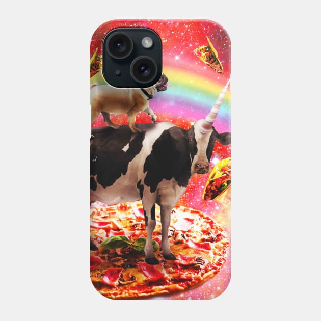 Space Pug Riding Cow Unicorn - Pizza & Taco Phone Case by Random Galaxy