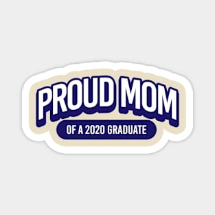 Proud Mom of a 2020 Graduate Magnet